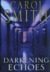 Okładka książki Darkening echoes Carol Smith