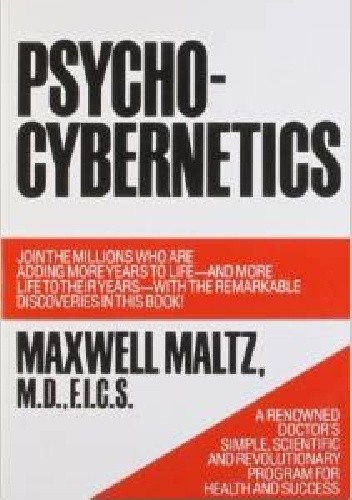 Okładka książki Psycho-Cybernetics. A New Way to Get More Living Out of Life Maxwell Maltz