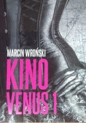 Okładka książki Kino Venus 1 Marcin Wroński