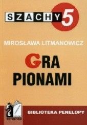 Okładka książki Szachy. Część 5. Gra pionami Mirosława Litmanowicz