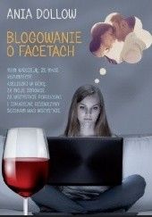 Okładka książki Blogowanie o facetach Ania Dollow