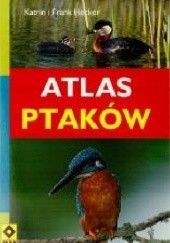 Okładka książki Atlas ptaków Frank Hecker, Katrin Hecker