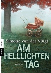 Okładka książki Am hellichten Tag Simone van der Vlugt