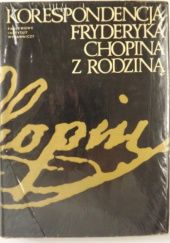 Okładka książki Korespondencja Fryderyka Chopina z rodziną Fryderyk Chopin, Krystyna Kobylańska