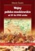 Okładka książki Wojny polsko-moskiewskie od XV do XVIII wieku Marek Gędek