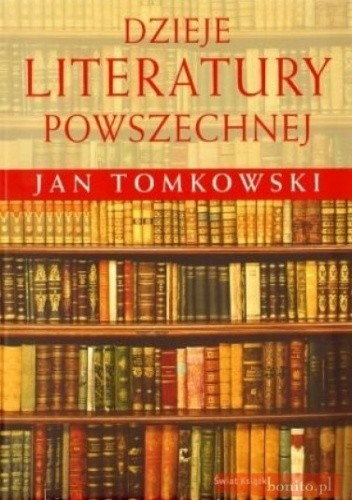 Okładka książki Dzieje literatury powszechnej Jan Tomkowski