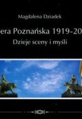 Okładka książki Opera poznańska 1919-2005 Dzieje sceny i myśli Magdalena Dziadek