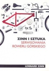 Okładka książki Zinn i sztuka serwisowania roweru górskiego Lennard Zinn