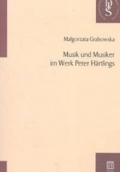 Okładka książki Musik und musiker im Werk Peter Hartlings Małgorzata Grabowska