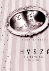 Okładka książki Mysza i Niedźwiedź mają dziecko Tomasz Matkowski