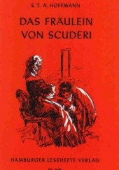 Okładka książki Das Fraulein von Scuderi: Erzählung aus dem Zeitalter Ludwig des Vierzehnten E.T.A. Hoffmann