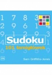 Okładka książki Sudoku. 101 łamigłówek Sam Griffiths-Jones