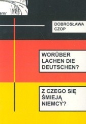 Okładka książki Woruber lachen die Deutschena z czego smieją się Niemcya - Czop Dobrosława Dobrosława Czop