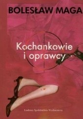 Okładka książki Kochankowie i oprawcy Bolesław Maga