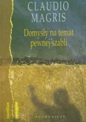 Okładka książki Domysły na temat pewnej szabli Claudio Magris