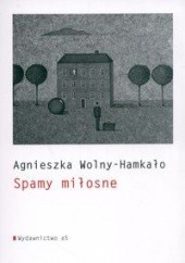 Okładka książki Spamy miłosne Agnieszka Wolny-Hamkało