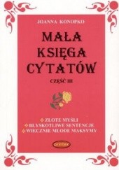Okładka książki Mała księga cytatów cz.3 Joanna Konopko