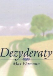 Okładka książki Dezyderaty Max Ehrmann