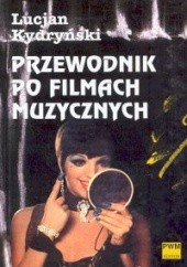 Okładka książki Przewodnik po filmach muzycznych Lucjan Kydryński