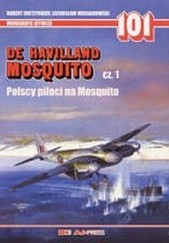 Okładka książki De Havilland Mosquito cz. 1. Polscy piloci na Mosquito Robert Gretzyngier, Lechosław Musiałkowski