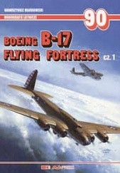 Okładka książki Boeing B-17 Flying Fortress cz.1 Wawrzyniec Markowski