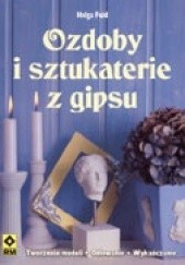Okładka książki Ozdoby i sztukaterie z gipsu Helga Fuld