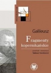 Okładka książki Fragmenty kopernikańskie Galileo Galilei, Tadeusz Sierotowicz