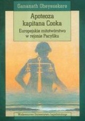 Okładka książki Apoteoza kapitana Cooka. Europejskie mitotwórstwo w rejonie Pacyfiku Gananath Obeyesekere