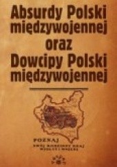 Okładka książki Absurdy Polski międzywojennej + Dowcipy Polski międzywojennej Marek S. Fog