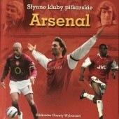 Okładka książki Arsenal. Słynne kluby piłkarskie Michał Szadkowski