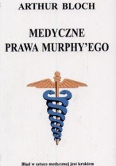 Okładka książki Medyczne prawa Murphy'ego Arthur Bloch