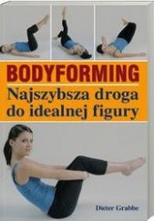 Okładka książki Bodyforming Najlepsza droga do idealnej figury Dieter Grabbe