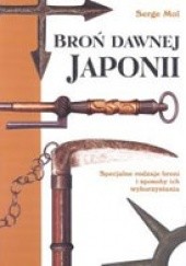 Okładka książki Broń Dawnej Japonii Serge Mol