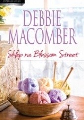 Okładka książki Sklep na Blossom Street Debbie Macomber