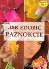 Okładka książki Jak zdobić paznokcie Magdalena Szwedkowicz-Kostrzewa