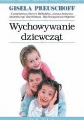 Okładka książki Wychowywanie dziewcząt /Poradniki dla rodziców Preuschoff Gisela