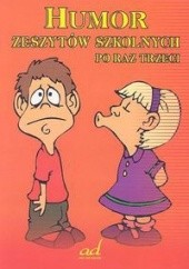 Okładka książki Humor zeszytów szkolnych po raz trzeci Marta Hydzik-Żmuda