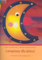 Okładka książki Lampiony dla dzieci Hundhammer Ulrike, Monika Neubacher-Fesser