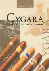 Okładka książki Cygara: praktyczny przewodnik Tad Gage