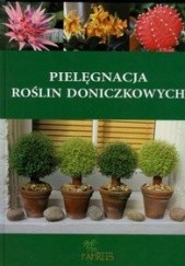 Okładka książki Pielęgnacja roślin doniczkowych autor nieznany