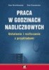 Okładka książki PRACA W GODzINACH NADLICzBOWYCH USTALANIE I ROzLICzANIE z PRzYKłADAMI Ewa Drzewiecka,&nbsp;Ewa Wronikowska