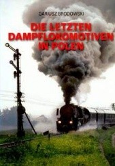 Okładka książki Die letzten Dampflkomotiven in Polen (parowozy) Brodowski