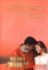 Okładka książki Miłość i tęsknota w Bombaju Vikram Chandra