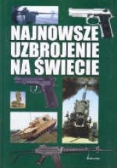Okładka książki Najnowsze uzbrojenie na świecie Ryszard Woźniak
