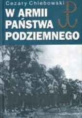 Okładka książki W Armii Państwa Podziemnego t.1 Cezary Chlebowski