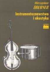 Okładka książki Instrumentoznawstwo i akustyka Mieczysław Drobner