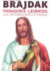Okładka książki Paradoks Leibniza czyli Do zobaczenia w piekle! Alexander Brajdak