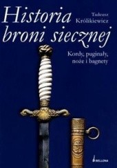 Okładka książki Historia broni siecznej Tadeusz Królikiewicz