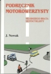 Okładka książki Podręcznik motorowerzysty - młodszego brata motocyklisty Jarosław Nowak
