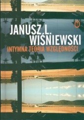 Okładka książki Intymna teoria względnoaci Janusz Leon Wiśniewski